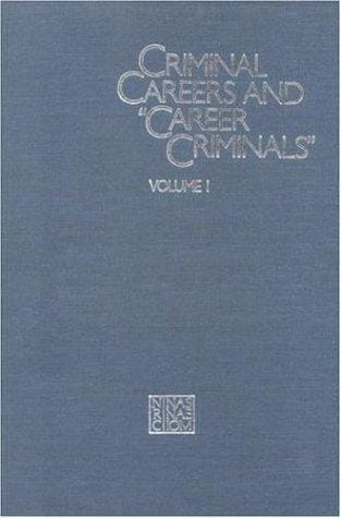 Criminal careers and "career criminals"