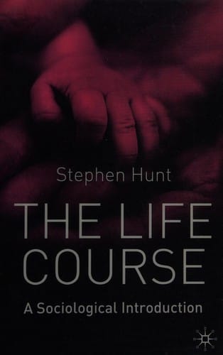 LIFE COURSE: A SOCIOLOGICAL INTRODUCTION