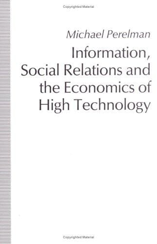 Information, social relations and the economics of high technology