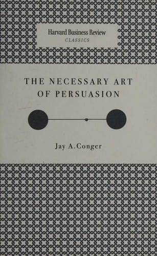 The necessary art of persuasion