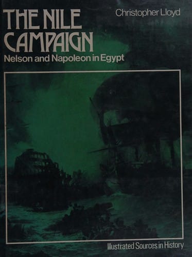 The Nile Campaign: Nelson and Napoleon in Egypt