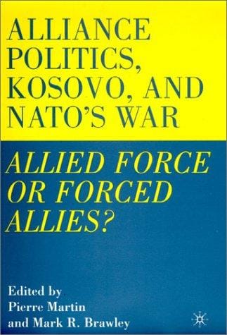 Alliance politics, Kosovo, and NATO's war