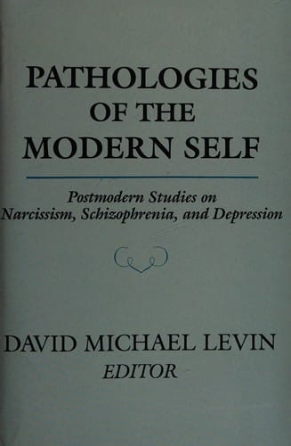 Pathologies of the modern self