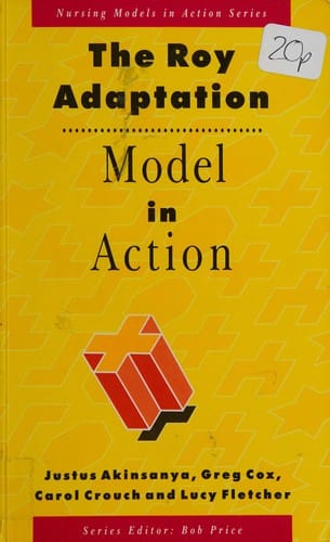 The Roy Adaptation Model in Action (Nursing Models in Action)