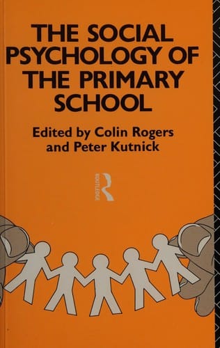 The social psychology of the primary school