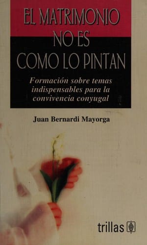 El Matrimonio No Es Como Lo Pintan/ Marriage Is Not The Way It's Painted