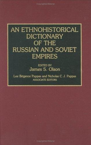 An Ethnohistorical dictionary of the Russian and Soviet empires