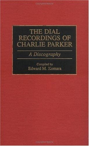 The Dial recordings of Charlie Parker