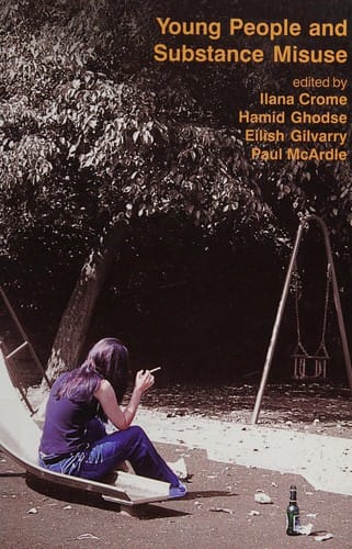 YOUNG PEOPLE AND SUBSTANCE MISUSE; ED. BY ILANA B. CROME