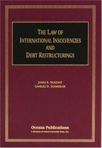 The law of international insolvencies and debt restructurings