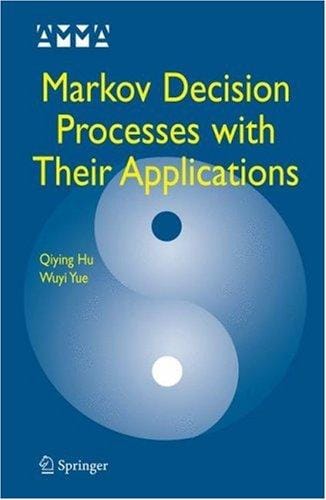 Markov decision processes with their applications