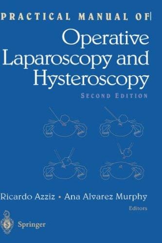 Practical manual of operative laparoscopy and hysteroscopy