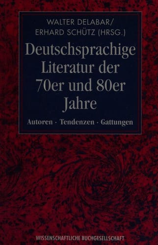 Deutschsprachige Literatur der 70er und 80er Jahre