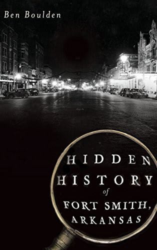 Hidden history of Fort Smith, Arkansas