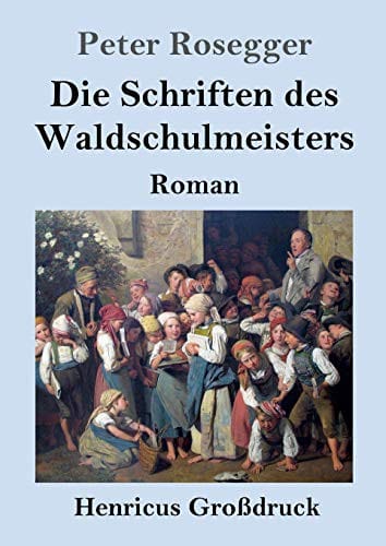 Die schriften des waldschulmeisters