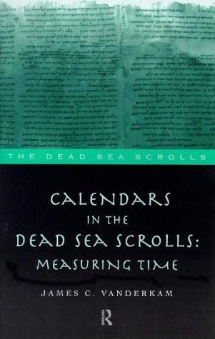 Calendars in the Dead Sea scrolls