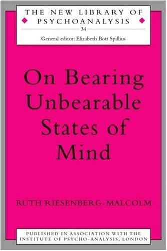On bearing unbearable states of mind