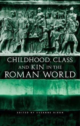 Childhood, class, and kin in the Roman world