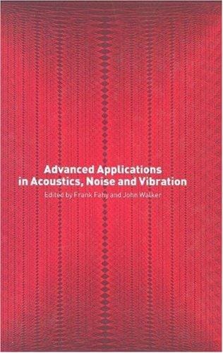 Advanced applications in acoustics, noise, and vibration