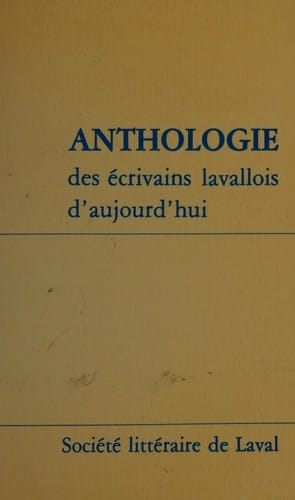 Anthologie des écrivains lavallois d'aujourd'hui