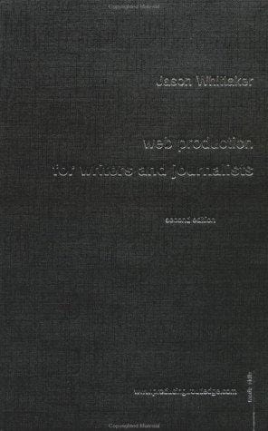 Web Production for Writers and Journalists (Mediaskills)