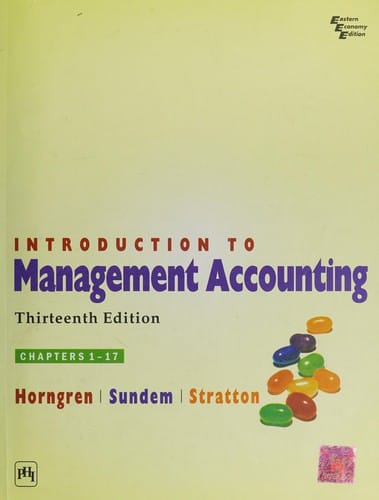 Introduction to Management Accounting, Chapters 1-17