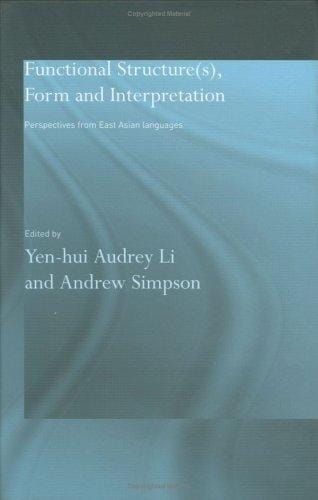 FUNCTIONAL STRUCTURE(S), FORM AND INTERPRETATION: PERSPECTIVES FROM EAST ASIAN LANGUAGES; ED. BY YEN-HUI AUDREY LI