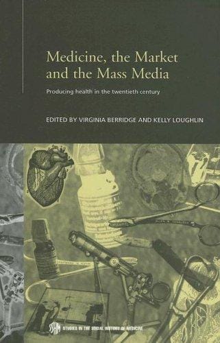 Medicine, the market and the mass media