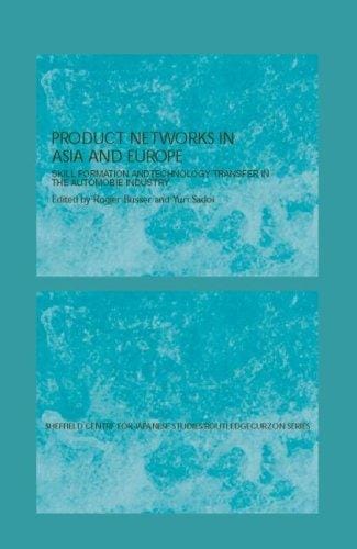 PRODUCTION NETWORKS IN ASIA AND EUROPE: SKILL FORMATION AND TECHNOLOGY TRANSFER IN THE...; ED. BY ROGIER BUSSER