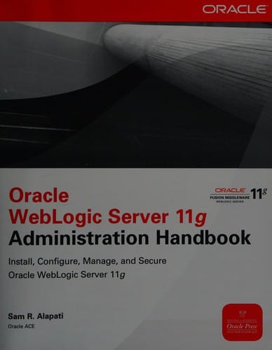 Oracle WebLogic server 11g administration handbook