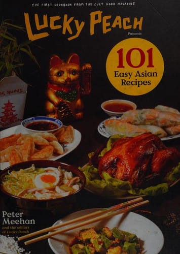 Lucky Peach presents 101 easy Asian recipes