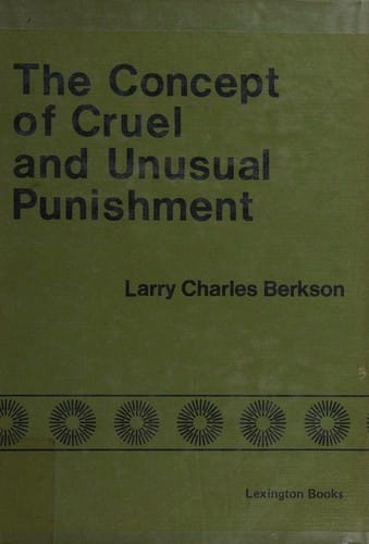 The concept of cruel and unusual punishment