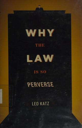 Why the law is so perverse