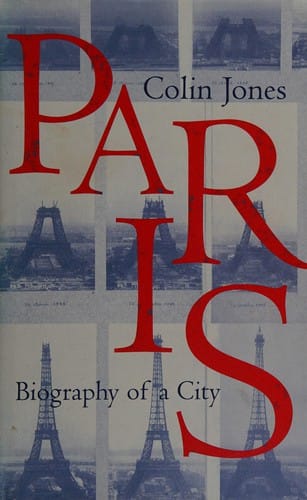 PARIS: BIOGRAPHY OF A CITY