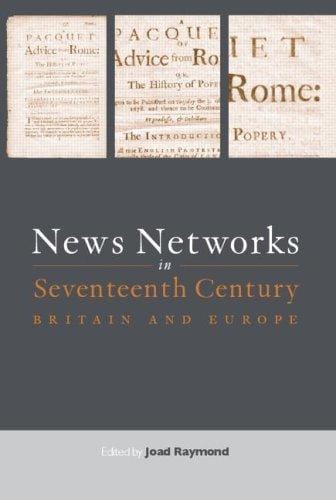 News networks in seventeenth century Britain and Europe