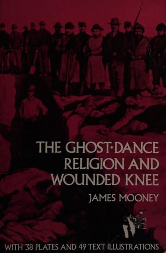 The ghost-dance religion and Wounded Knee