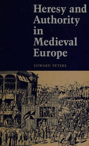 Heresy and authority in medieval Europe