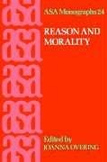 Reason and Morality (A.S.A. Monographs)