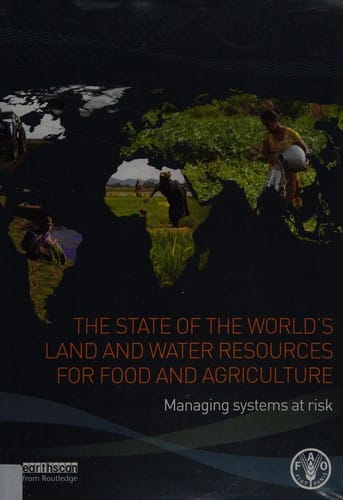 The state of the world's land and water resources for food and agriculture