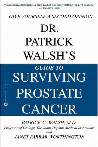 Dr. Patrick Walsh's guide to surviving prostate cancer