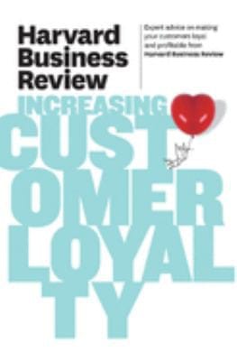 Harvard business review on increasing customer loyalty