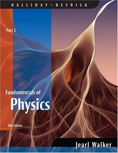 Fundamentals of Physics, (Chapters 12-20)