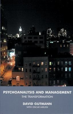PSYCHOANALYSIS AND MANAGEMENT: THE TRANSFORMATION; TRANS. BY MATTHIEU DAUM
