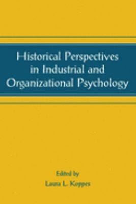 Historical perspectives in industrial and organizational psychology