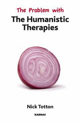 The problem with the humanistic therapies