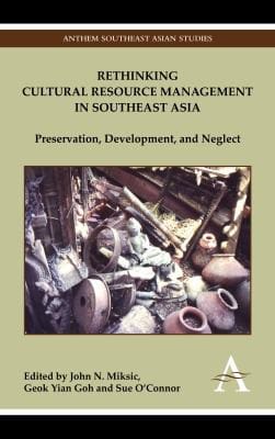 Rethinking cultural resource management in Southeast Asia