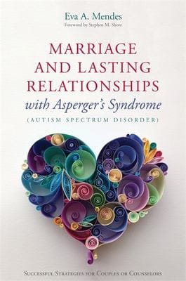 Marriage and lasting relationships with Asperger's syndrome (autism spectrum disorder)