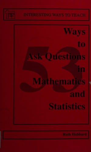 53 ways to ask questions in mathematics and statistics