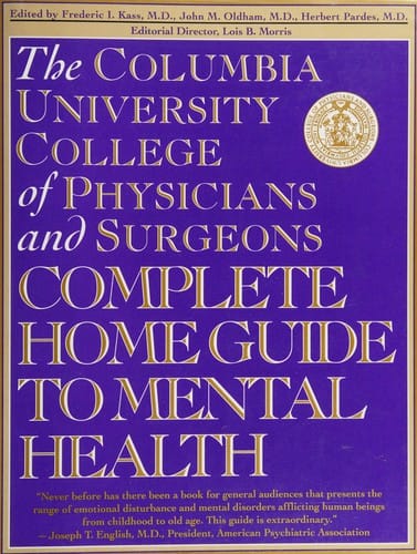 The Columbia University College of Physicians and Surgeons complete home guide to mental health