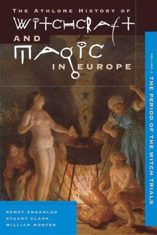 Witchcraft and Magic in Europe, Volume 4 (History of Witchcraft and Magic in Europe)